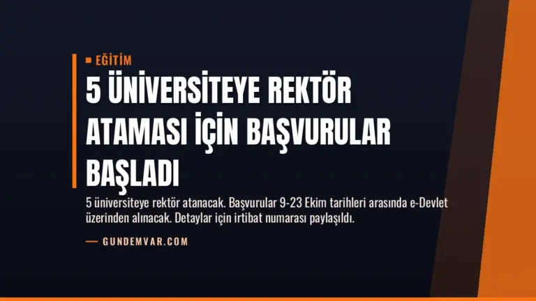 5 Üniversiteye Rektör Ataması İçin Başvurular Başladı