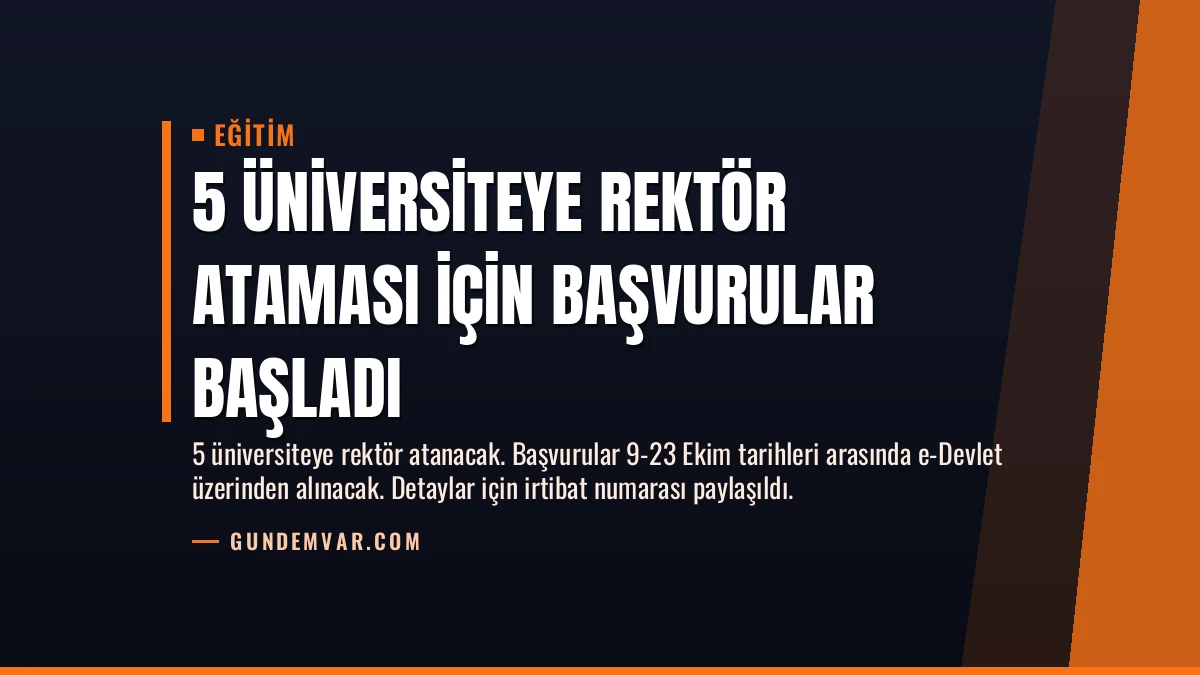 5 Üniversiteye Rektör Ataması İçin Başvurular Başladı