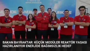 Bakan Bayraktar: Küçük Modüler Reaktör Yasası Hazırlanıyor Enerjide Bağımsızlık Hedef