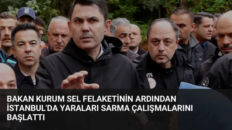 Bakan Kurum Sel Felaketinin Ardından İstanbul’da Yaraları Sarma Çalışmalarını Başlattı