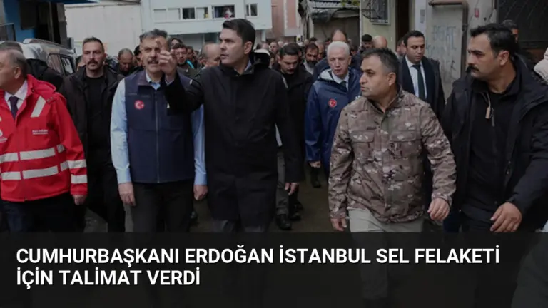 Cumhurbaşkanı Erdoğan İstanbul Sel Felaketi İçin Talimat Verdi