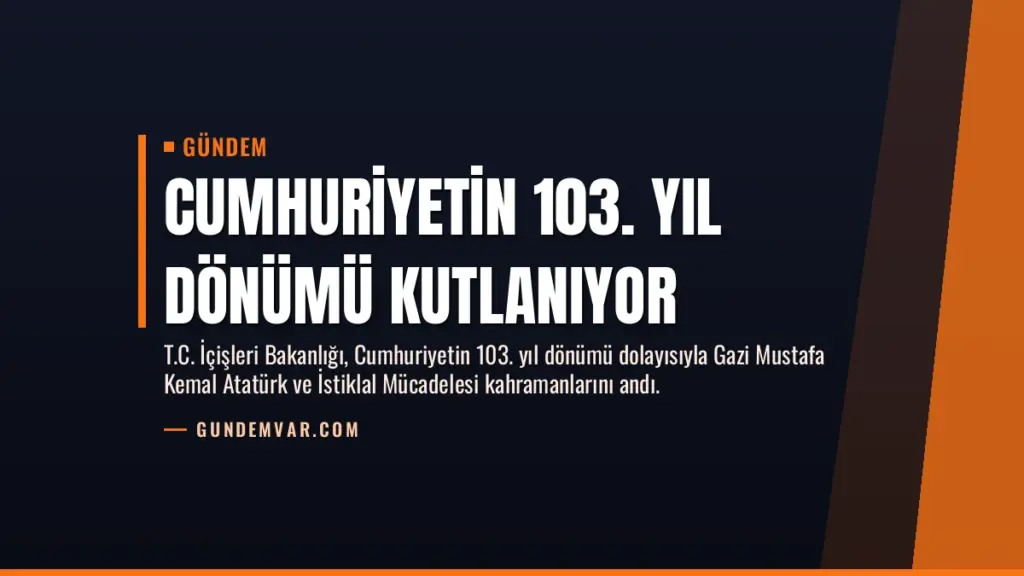 Cumhuriyetin 103. Yıl Dönümü Kutlanıyor