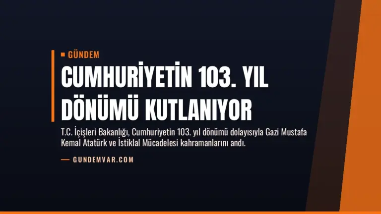 Cumhuriyetin 103. Yıl Dönümü Kutlanıyor