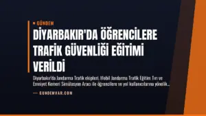 Diyarbakır’da Öğrencilere Trafik Güvenliği Eğitimi Verildi