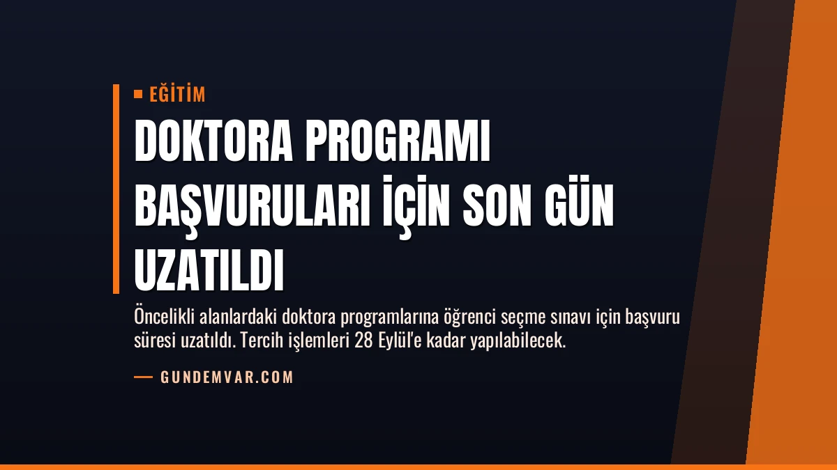 Doktora Programı Başvuruları İçin Son Gün Uzatıldı