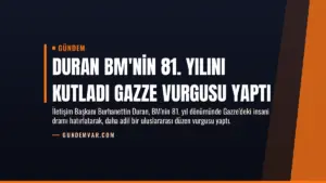 Duran BM’nin 81. Yılını Kutladı Gazze Vurgusu Yaptı