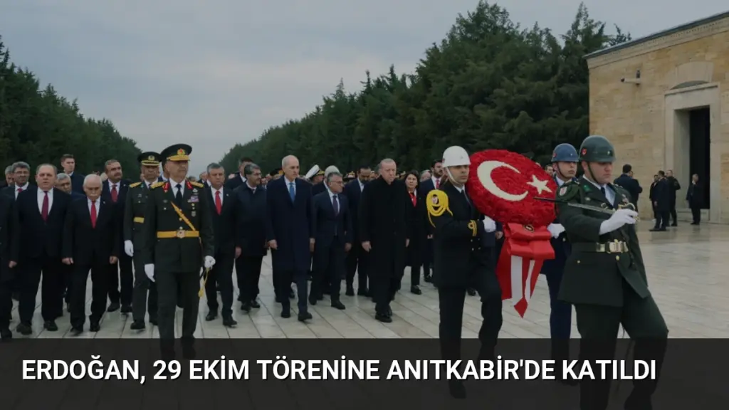 Erdoğan, 29 Ekim törenine Anıtkabir'de katıldı