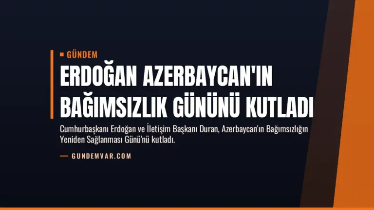 Erdoğan Azerbaycan’ın Bağımsızlık Gününü Kutladı