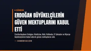 Erdoğan Büyükelçilerin Güven Mektuplarını Kabul Etti
