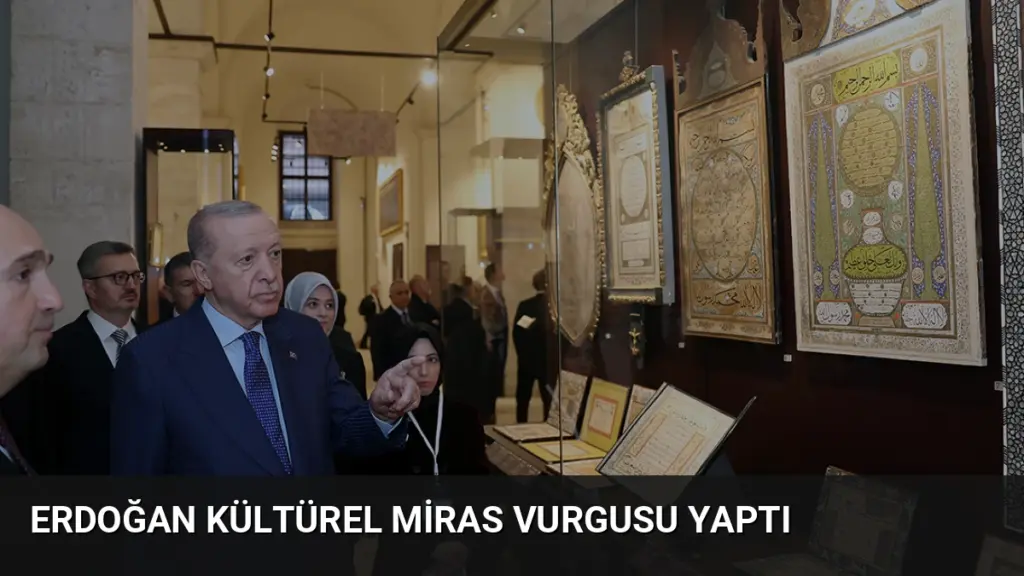 Erdoğan Kültürel Miras Vurgusu Yaptı