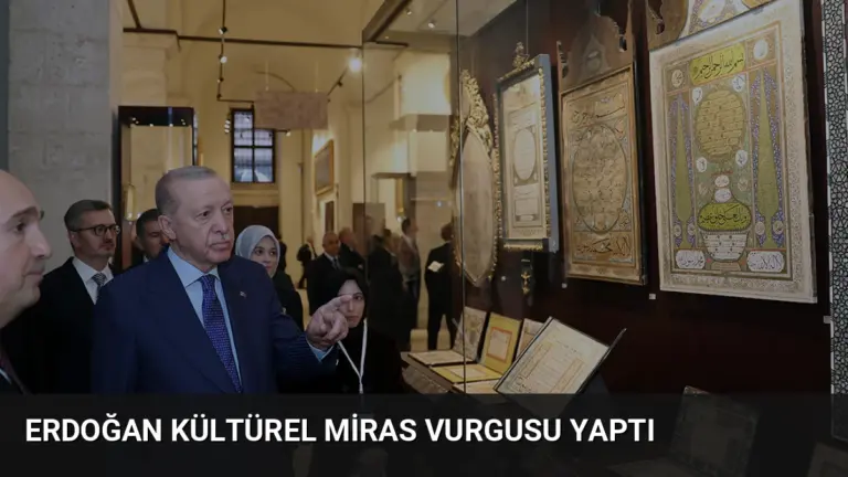 Erdoğan Kültürel Miras Vurgusu Yaptı