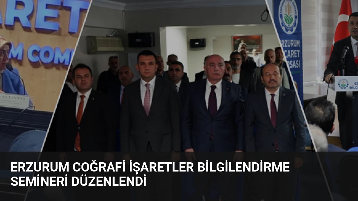 Erzurum Coğrafi İşaretler Bilgilendirme Semineri Düzenlendi