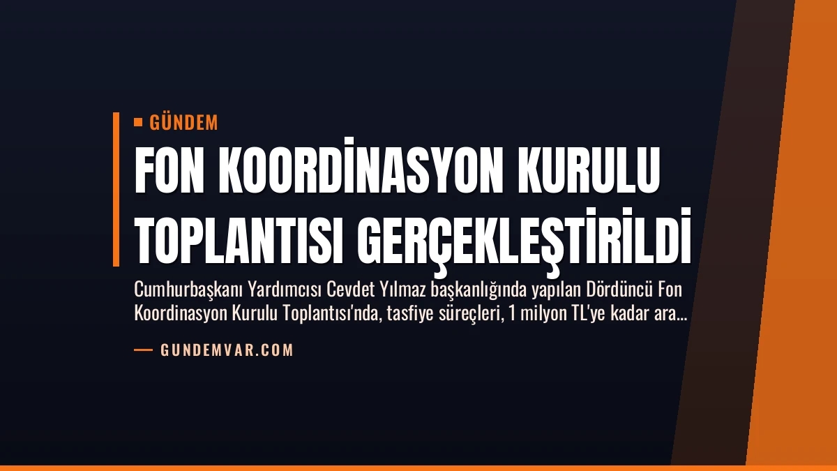 Fon Koordinasyon Kurulu Toplantısı Gerçekleştirildi