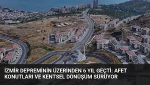 İzmir Depreminin Üzerinden 6 Yıl Geçti: Afet Konutları ve Kentsel Dönüşüm Sürüyor