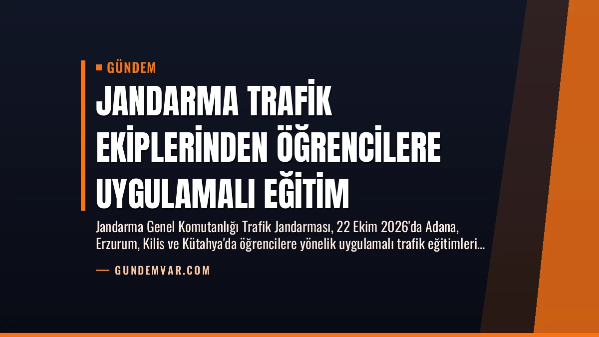 Jandarma Trafik Ekiplerinden Öğrencilere Uygulamalı Eğitim