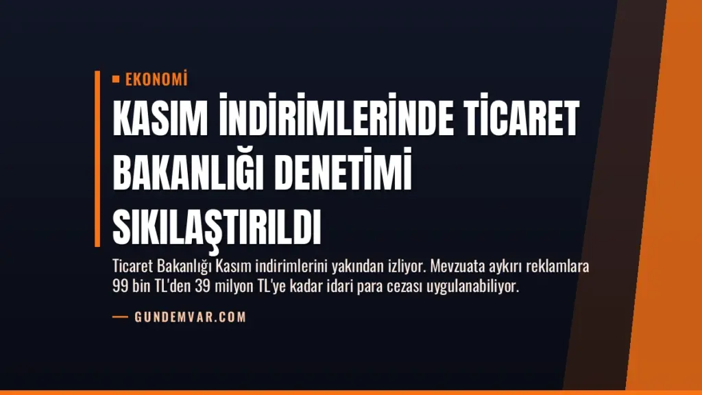 Kasım İndirimlerinde Ticaret Bakanlığı Denetimi Sıkılaştırıldı