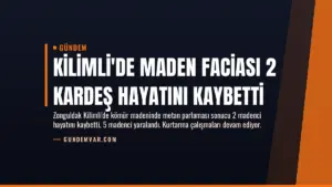 Kilimli'de Maden Faciası 2 Kardeş Hayatını Kaybetti