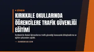 Kırıkkale Okullarında Öğrencilere Trafik Güvenliği Eğitimi