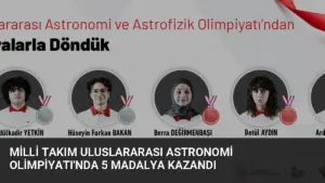 Milli Takım Uluslararası Astronomi Olimpiyatı’nda 5 Madalya Kazandı