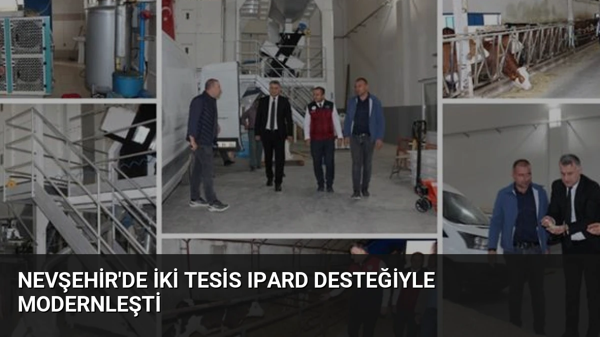 Nevşehir’de İki Tesis IPARD Desteğiyle Modernleşti