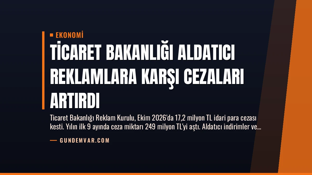 Ticaret Bakanlığı Aldatıcı Reklamlara Karşı Cezaları Artırdı