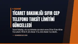 Ticaret Bakanlığı Sıfır Cep Telefonu Taksit Limitini Güncelledi