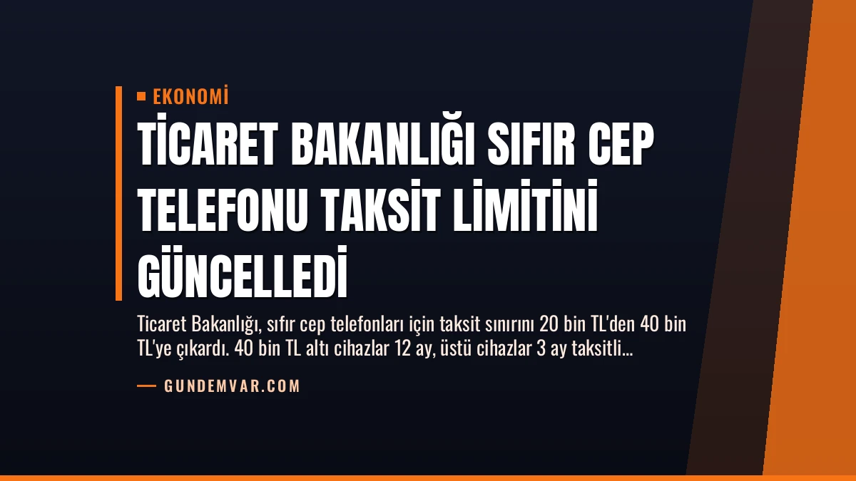 Ticaret Bakanlığı Sıfır Cep Telefonu Taksit Limitini Güncelledi