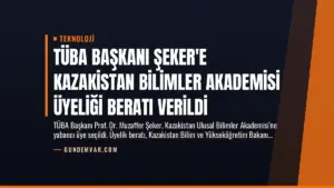 TÜBA Başkanı Şeker’e Kazakistan Bilimler Akademisi Üyeliği Beratı Verildi