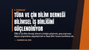 TÜBA ve Çin Bilim Derneği Bilimsel İş Birliğini Güçlendiriyor