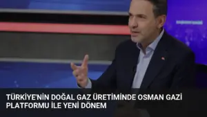 Türkiye’nin Doğal Gaz Üretiminde Osman Gazi Platformu ile Yeni Dönem