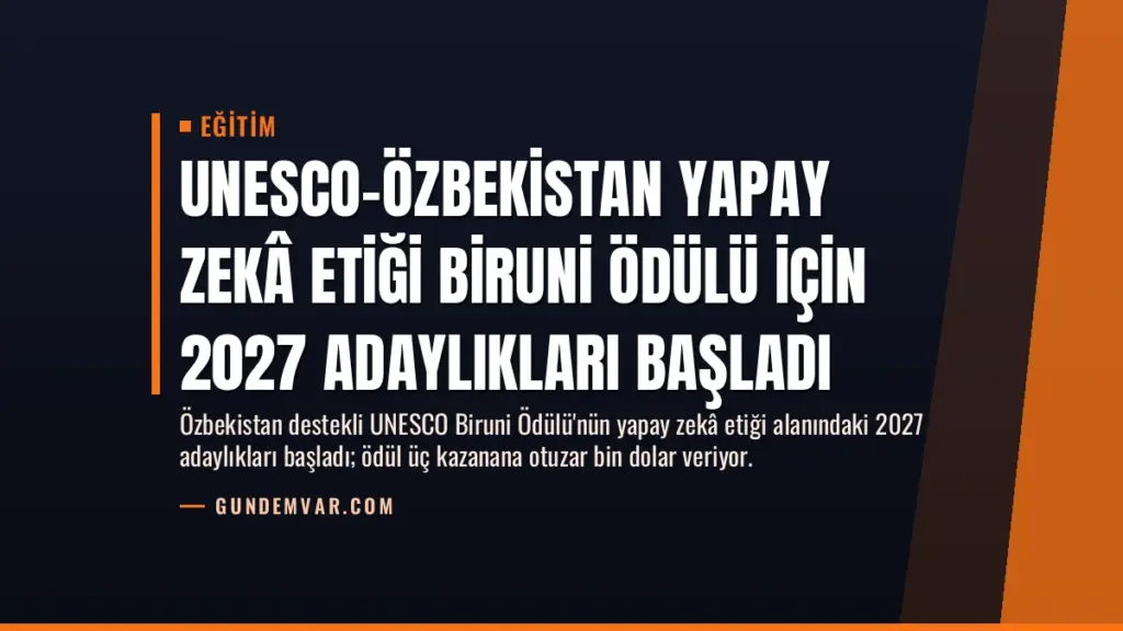 UNESCO-Özbekistan Yapay Zekâ Etiği Biruni Ödülü için 2027 Adaylıkları Başladı