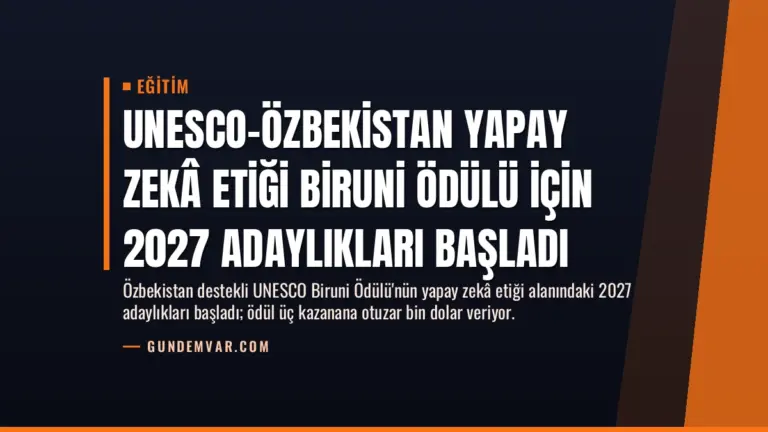 UNESCO-Özbekistan Yapay Zekâ Etiği Biruni Ödülü için 2027 Adaylıkları Başladı