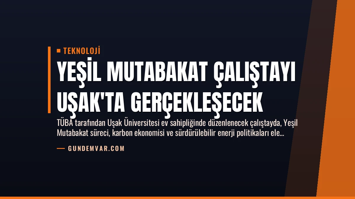 Yeşil Mutabakat Çalıştayı Uşak’ta Gerçekleşecek