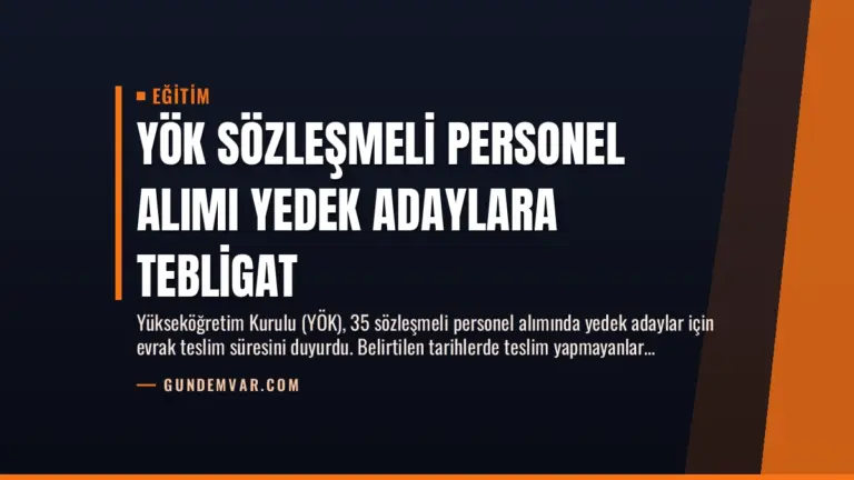YÖK Sözleşmeli Personel Alımı Yedek Adaylara Tebligat