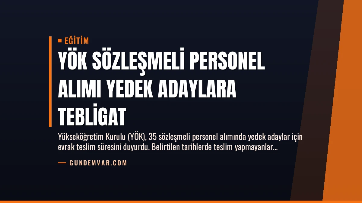 YÖK Sözleşmeli Personel Alımı Yedek Adaylara Tebligat