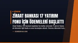 Ziraat Bankası 17 Yatırım Fonu İçin Ödemeleri Başlattı