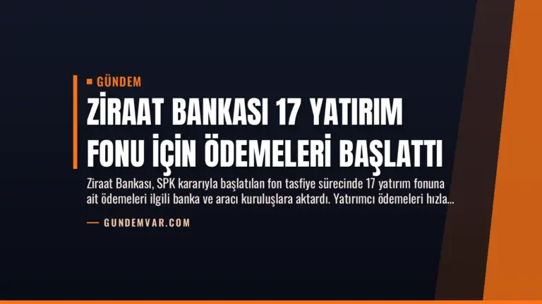 Ziraat Bankası 17 Yatırım Fonu İçin Ödemeleri Başlattı